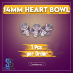 14mm Heart Bowl